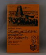 Bürgerinitiativen entwerfen die Zukunft - Neue Leitbilder Neue Werte 30 Szenarien