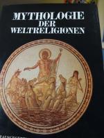 Mythologie der Weltreligionen ...