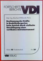 Bestimmung der Kräfte in Drahtfördergurten beim Antrieb durch vielfache Umschlingung einer vertikalen Antriebstrommel. Reihe 13: Födertechnik - Nr. 37