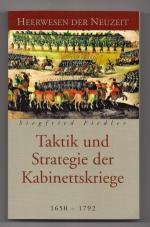 Heerwesen der Neuzeit: Taktik und Strategie der Kabinettskriege 1650 - 1792