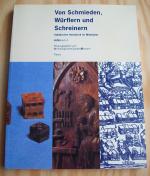 Von Schmieden, Würflern und Schreinern. Städtisches Handwerk im Mittelalter.