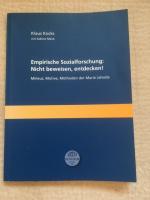 Empirische Sozialforschung: Nicht beweisen, entdecken! - Milieus, Motive, Methoden der Marie Jahoda