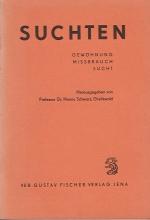 Suchten - Gewöhnung-Missbrauch-Sucht  (Pharmakologie-Klinik-Soziologie)