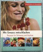 Mit Genuss entschlacken - Angelika Ilies