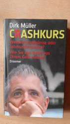 Crashkurs Weltwirtschaftskrise oder Jahrhundertchance ? Wie Sie das Beste aus Ihrem Geld machen