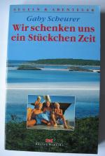 Gaby Scheurer: Wir schenken uns ein Stüc