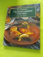 Mit Rezepten um die Welt - Die besten Rezepte vom Grill  Band 11