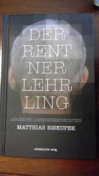 Der Rentnerlehrling - Meine 66 Lebensgeschichten