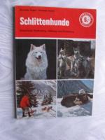 Schlittenhunde : Historische Bedeutung - Haltung und Erziehung