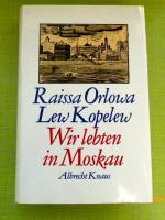 Orolowa, Raissa / Kopelew, Lew.: Wir leb Orolowa, Raissa / Kopelew, Lew.: Wir leb