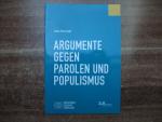 Argumente gegen Parolen und Populismus. Broschur mit 16 Seiten