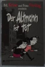 Frl. Krise; Frau Freitag: Der Altmann is Frl. Krise; Frau Freitag: Der Altmann is