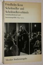 Schriftsteller und Schriftstellerverbände. Schriftstellerberuf und Interessenpolitik 1842-1973. Studienausgabe.