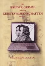 Die Brüder Grimm und die Geisteswissenschaften Heute // Ein wissenschaftliches Symposion der Brüder-Grimm-Gesellschaft in Göttingen im November 1997