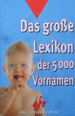 Das grosse Lexikon der 5000 Vornamen