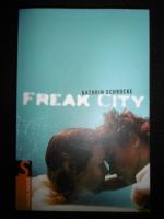 Kathrin Schrocke: Freak City (ab 13 J.) Kathrin Schrocke: Freak City (ab 13 J.)