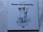 Eiko Weigand: Katzen sind großartig ... 
