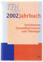 Jahrbuch 2002 der Katholischen Fachhochschule Nordrhein-Westfalen. Sozialwesen - Gesundheitswesen - Theologie