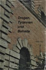 Drogen, Tyrannen und Befreite