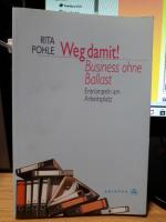 Rita Pohle: Weg damit! : Business ohne B Rita Pohle: Weg damit! : Business ohne B