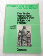 Der Erste Weltkrieg und der ihm folgende Friede