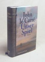 Le Carré, John: Unser Spiel : Roman / Jo Le Carré, John: Unser Spiel : Roman / Jo