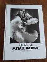 100 Jahre Metall im Bild