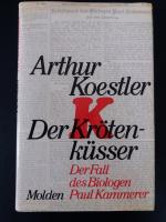 Der Krötenküsser - Der Fall des Biologen Paul Kammerer. Deutsche Erstausgabe 1972