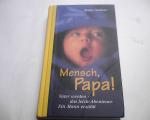 Kester Schlenz: Mensch, Papa - Vater wer