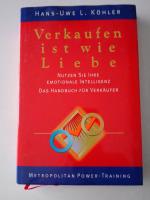 Köhler, Hans U: Verkaufen ist wie Liebe Köhler, Hans U: Verkaufen ist wie Liebe