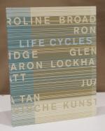 Life cycles. Ausstellungskatalog.