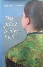 Marcella Maier: Das grüne Seidentuch