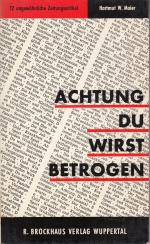 Achtung! Du wirst betrogen! - Zwölf ungewöhnliche Zeitungsartikel - Aktuelle Lebensfragen - Oft unerkannte Wirklichkeiten um uns