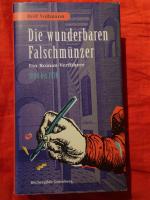 Die wunderbaren Falschmünzer. Ein Roman-Verführer 1800 bis 1930