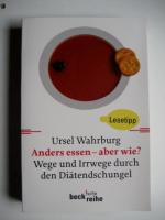 Anders essen - aber wie? Wege und Irrwege durch den Diätendschungel