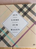 Aus Liebe zum Magen - Spannendes aus Kochkunst und Wissenschaft