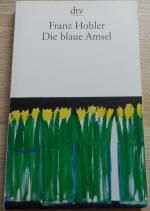 Franz Hohler: Die blaue Amsel - signiert Franz Hohler: Die blaue Amsel - signiert
