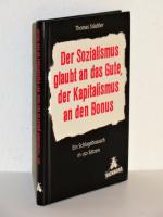 Der Sozialismus glaubt an das Gute, der Kapitalismus an den Bonus - Ein Schlagabtausch in 150 Sätzen