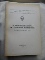 El Trabajo de Buenos Aires. III Jornadas de Historia de la Ciudad de Buenos Aires.