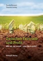 Zwischen Fairtrade und Profit - Wer sät, der erntet - oder doch nicht? Wie NEU!