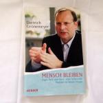 Dietrich Grönemeyer: Mensch bleiben. Hig Dietrich Grönemeyer: Mensch bleiben. Hig