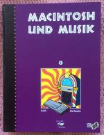 Macintosh und Musik • mit CD-ROM • Mit diesem Buch schaffen Sie den »sanften Einstieg« in die Welt der Musiziererei mit dem Macintosh