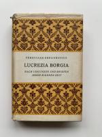 Lucrezia Borgia. Nach Urkunden und Briefen ihrer eigenen Zeit