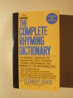 The Complete Rhyming Dictionary : including „The Poet’s Craft Book“