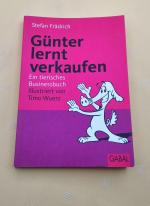 Günter, der innere Schweinehund, lernt verkaufen - Ein tierisches Businessbuch