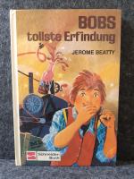 Bobs tollste Erfindung (Schneider-Buch 7574)