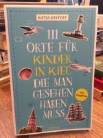 111 Orte für Kinder in Kiel, die man gesehen haben muss.