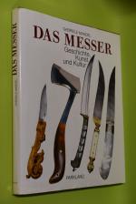 Das Messer: Geschichte, Kunst und Kultur. Gabriele Mandel. [Fotogr. von Luca Lucchetti. Übers. von Peggy Katelhön]