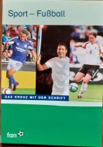 Sport  - Fußball. Das Kreuz mit der Schrift mit Erzähltexten von Michael Freund - Herausgegeben vom Bundesverband Alphabetisierung und Grundbildung e.V.