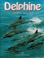 Großtiere dieser Welt: Delphine Großtiere dieser Welt: Delphine